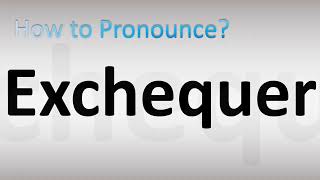 How to Pronounce Exchequer [upl. by Isaiah]