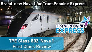 TPE Class 802 Nova 1  First Class Review Newcastle to Liverpool [upl. by Purcell]