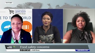 Food Safety Concerns  Consumer goods experts Matlou Setati and Namhla Skweyiya weigh in [upl. by Gent274]