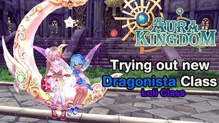 Trying Out new Dragonista ClassLoli Class on Aura Kingdom [upl. by Ayerdna]