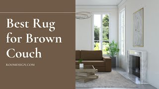 Best Area Rug for Brown Couch [upl. by Colbert]