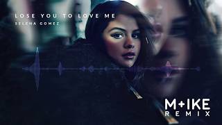 Selena Gomez  Lose You To Love Me Mike Remix [upl. by Novyak]