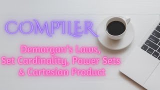 Compiler  Demorgans Laws Null Set Subset Powersets Set Cardenality amp Cartesian Product بالعربي [upl. by Melas]