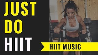 HIIT MUSIC 2018  Just do HIIT HIIT 3010  20 rounds [upl. by Gerger261]