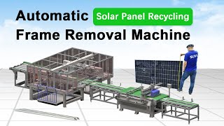 Automatic Frame Removal Machine  Solar Panel Recycling [upl. by Hecht307]