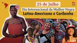 Dia Internacional da Mulher Negra LatinoAmericana e Caribenha [upl. by Dael]