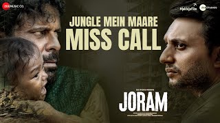 Jungle Mein Maare Miss Call  Joram  Manoj Bajpayee Zeeshan A Smita T  Malini Pratul V Dipti S [upl. by Dylane]