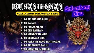 DJ BANTENGAN VIRAL FULL ALBUM MBEROT TERBARU  DJ SELENDANG BIRU  DJ KALAH  MBEROT 2024 [upl. by Oliy515]