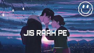 Jis Raah Pe Hai Ghar Tera  Slowed  Reverb Arijit Singh  Lofi Song  8D Audio [upl. by Enrika]