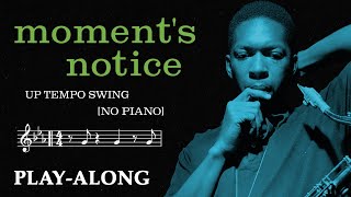 Moments Notice No Piano  Up Tempo Swing  BACKING TRACK [upl. by Dedra230]