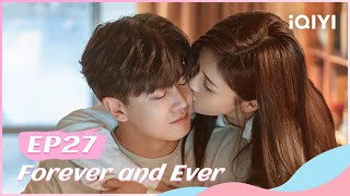 🍏 【FULL】一生一世 EP27  Forever and Ever  iQIYI Romance [upl. by Attela]