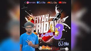 FIYAH FRIDAY 3 DJSTE [upl. by Hsirrehc591]