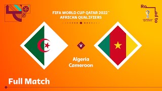 Algeria v Cameroon  FIFA World Cup Qatar 2022 Qualifier  Full Match [upl. by Akino]