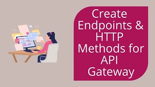 Create Endpoints amp Methods for API Gateway  AWS API Gateway Tutorial  4 [upl. by Dlorad]