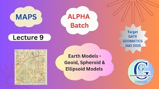 ALPHA BATCH Gate GE 2025 Maps Class 9 Geodesy Earth Models  Geoid Spheroid amp Ellipsoid Models [upl. by Gillespie]