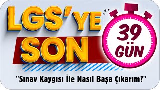 Sınav Kaygısı ile Nasıl Başa Çıkabilirim⏳ LGSye Son 39 Gün❗ [upl. by Tristram]