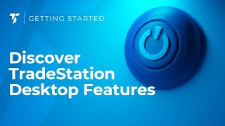 Discover TradeStation Desktop s Core Features [upl. by Ennayelsel]