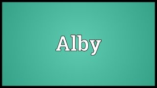 Alby Meaning [upl. by Lorou]