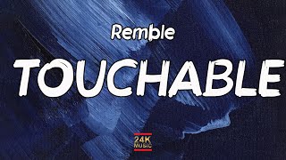 Remble  Touchable Lyrics [upl. by Sabanrab]