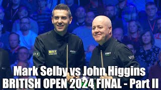 Mark Selby vs John Higgins BRITISH OPEN 2024 FINAL Part II [upl. by Pence]