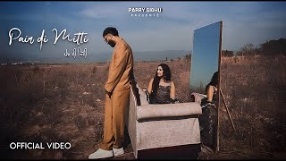 Pair Di Mitti  Visual Video  Parry Sidhu  Noxious  New Punjabi Song 2024 [upl. by Selestina]