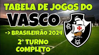 Tabela de jogos do Vasco no Campeonato Brasileiro 2024 Veja todos os jogos do Vascão no 2° Turno [upl. by Ynoffit]