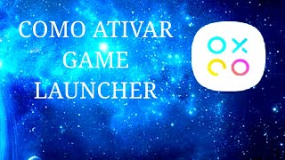 Como ativar Game launcher [upl. by Yajiv347]