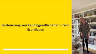 Körperschaftssteuer  Besteuerung von Kapitalgesellschaften 1 [upl. by Nosreh]