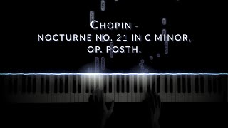 Chopin  Nocturne No 21 in C Minor Op Posth [upl. by Klara]