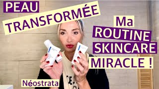 PEAU TRANSFORMÉE  MA ROUTINE MIRACLE NEOSTRATA [upl. by Noiramed]