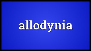 Allodynia Meaning [upl. by Azriel]