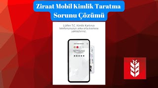 Ziraat Mobil Kimlik Taratma Sorunu Çözümü [upl. by Majka]