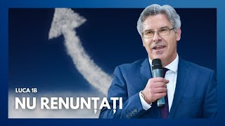 Ep63 Nu renunțați  Luca 18  cu pastor Petrică Huțuțui [upl. by Paget]