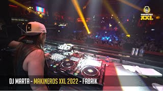 DJ MARTA  MAKINEROS XXL 2022 FABRIK [upl. by Atiuqrahc]