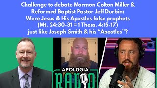 Challenge to Debate Jeff Durbin and Mormon Colton Miller on Mt 2430311 Thess 41517 [upl. by Eenad]