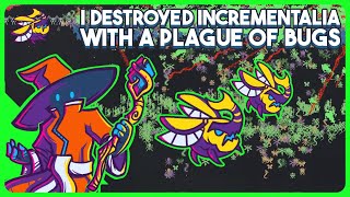 I Destroyed Incrementalia With An Apocalyptic Insect Plague [upl. by Starbuck]