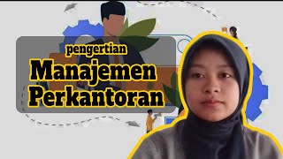 Materi Tugas Akhir  Pengertian Manajemen Perkantoran [upl. by Okramed]