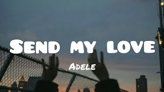 Adele  Send My Lovelyrics [upl. by Berke]