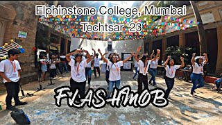 FLASHMOB • Techtsar 23 • Elphinstone College Mumbai [upl. by Yenahpets138]