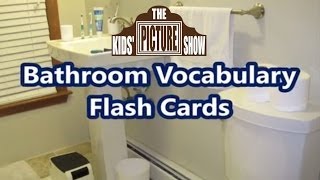 Bathroom Vocabulary Flash Cards  The Kids Picture Show Fun amp Educational Learning Video [upl. by Eiro990]