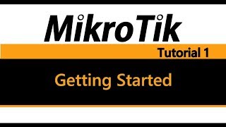 MikroTik Tutorial 1  Getting Started Basic Configuration [upl. by Seldun]