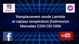 Remplacement sonde lambda et sonde température admission Mercedes [upl. by Ianthe]