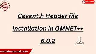 Cevent h Header file installation in OMNET 6 0 2 [upl. by Abroms]