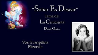 1950 Evangelina Elizondo  quotSoñar es Desearquot A Capella Tema de quotLa Cenicientaquot Doblaje Original [upl. by Sauveur]