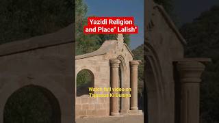 Yazidi Religion and Place quotLalishquot Iraq [upl. by Balling558]