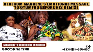 Berekum Manhenes Emotional Message To Otumfuo Before His Demse [upl. by Marshall]