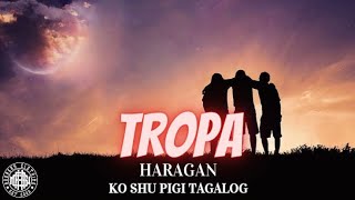 HARAGAN  TROPA KO SHU PIGI TAGALOG [upl. by Bekki974]