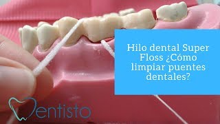 Hilo dental Super Floss ¿Cómo limpiar puentes dentales [upl. by Sinnelg765]