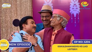 NEW Ep 4204  Gokuldhamvasiyo ko Lagi Lottery  Taarak Mehta Ka Ooltah Chashmah  तारक मेहता [upl. by Annahsal]