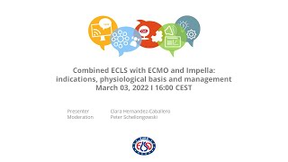 EuroELSO WebinarCombined ECLS with ECMO and Impella indications physiological basis amp managementquot [upl. by Hctud]